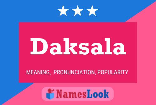 Daksala Namensposter