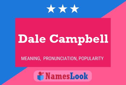 Dale Campbell Namensposter