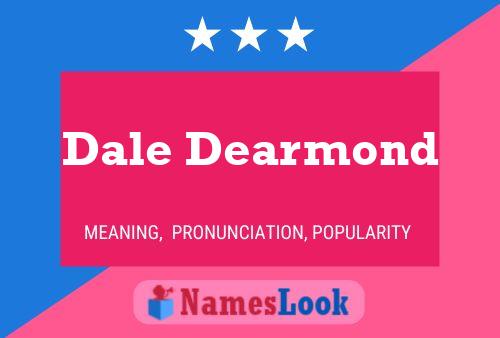 Dale Dearmond Namensposter