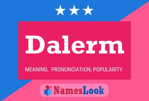 Dalerm Namensposter