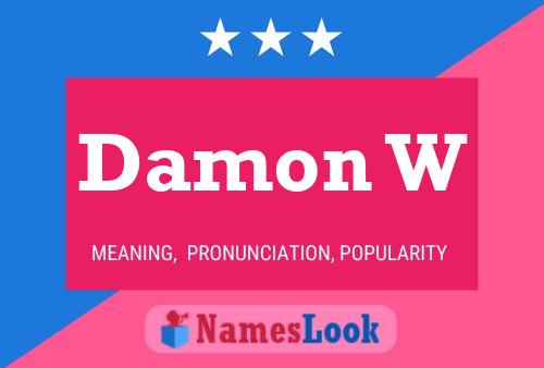 Damon W Namensposter