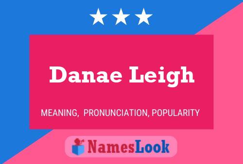 Danae Leigh Namensposter