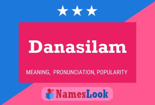 Danasilam Namensposter