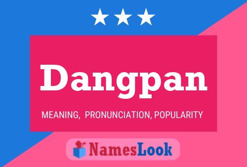 Dangpan Namensposter