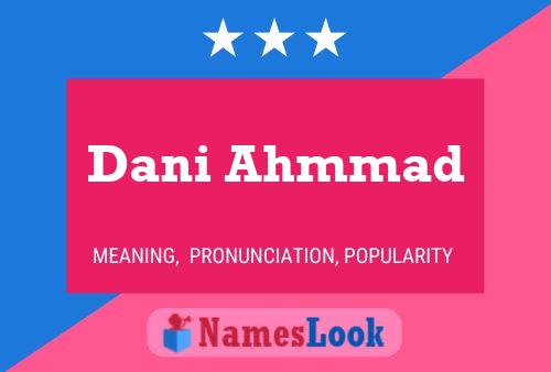 Dani Ahmmad Namensposter