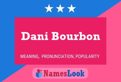 Dani Bourbon Namensposter