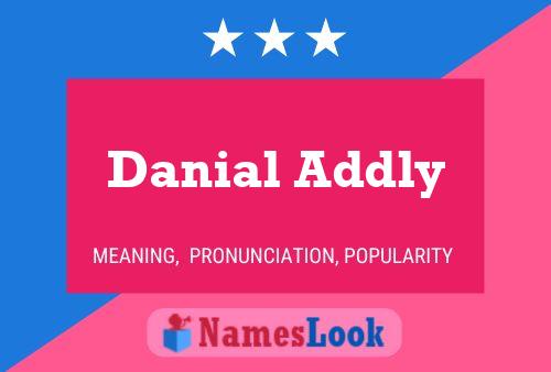 Danial Addly Namensposter