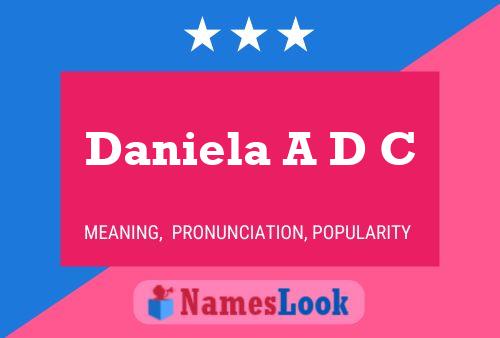 Daniela A D C Namensposter