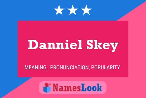 Danniel Skey Namensposter