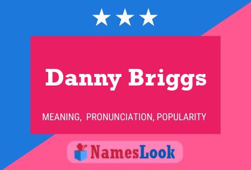 Danny Briggs Namensposter