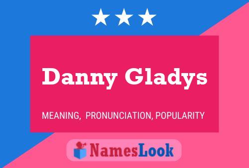 Danny Gladys Namensposter