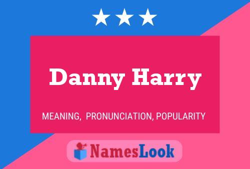 Danny Harry Namensposter