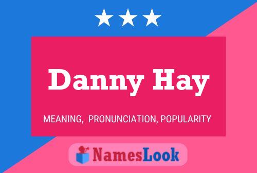 Danny Hay Namensposter