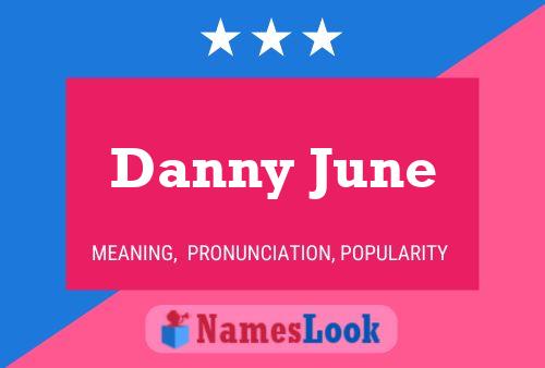 Danny June Namensposter