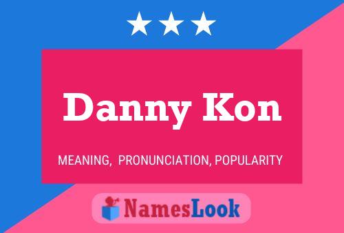 Danny Kon Namensposter