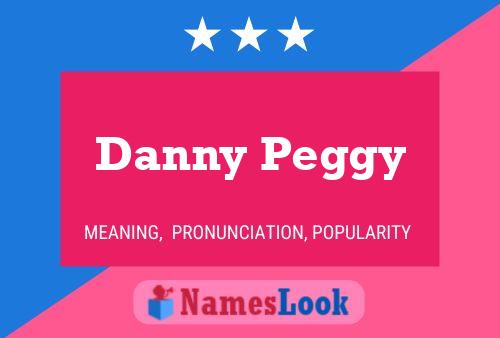 Danny Peggy Namensposter