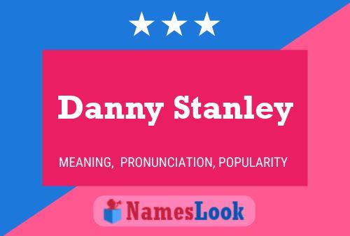 Danny Stanley Namensposter