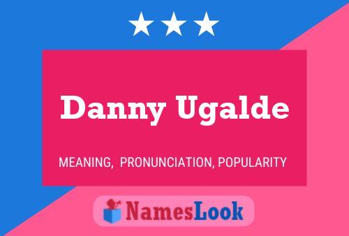 Danny Ugalde Namensposter