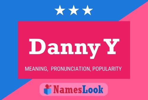 Danny Y Namensposter