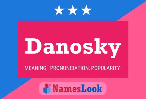 Danosky Namensposter