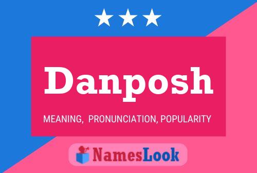 Danposh Namensposter