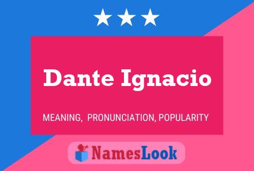 Dante Ignacio Namensposter