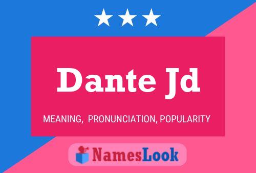 Dante Jd Namensposter