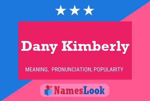 Dany Kimberly Namensposter