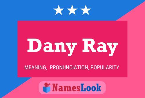 Dany Ray Namensposter