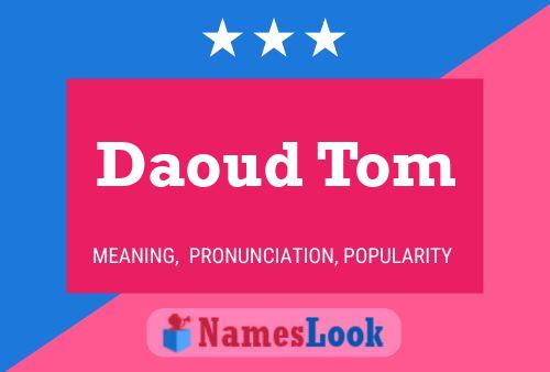 Daoud Tom Namensposter