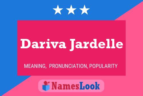 Dariva Jardelle Namensposter