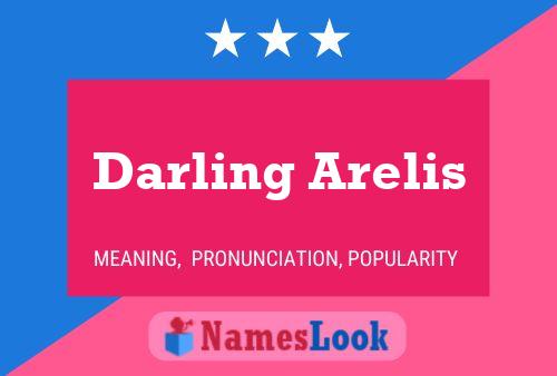 Darling Arelis Namensposter