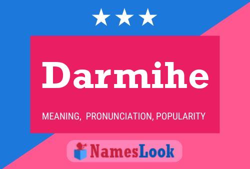 Darmihe Namensposter