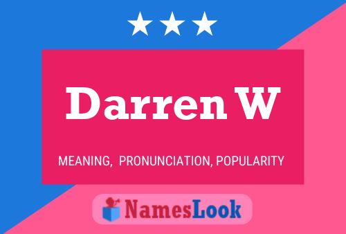 Darren W Namensposter