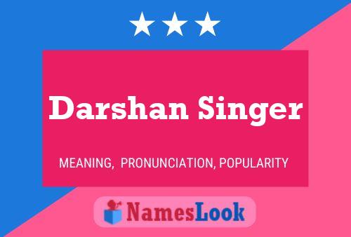 Darshan Singer Namensposter