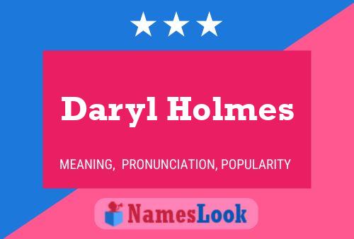 Daryl Holmes Namensposter