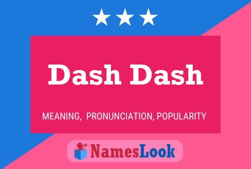 Dash Dash Namensposter