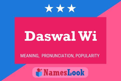 Daswal Wi Namensposter