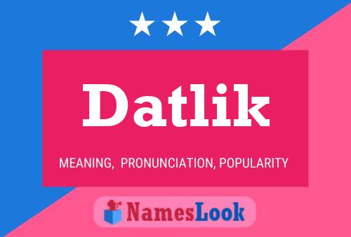 Datlik Namensposter