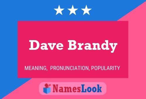 Dave Brandy Namensposter