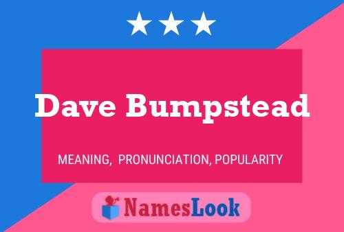 Dave Bumpstead Namensposter