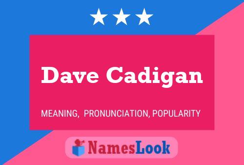 Dave Cadigan Namensposter