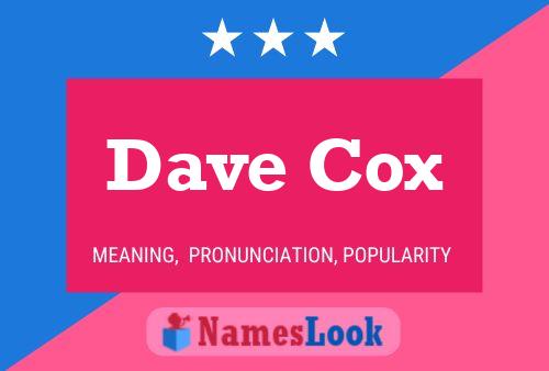 Dave Cox Namensposter