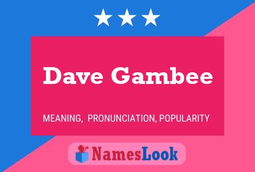 Dave Gambee Namensposter