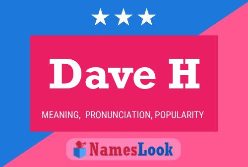 Dave H Namensposter