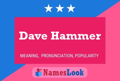 Dave Hammer Namensposter