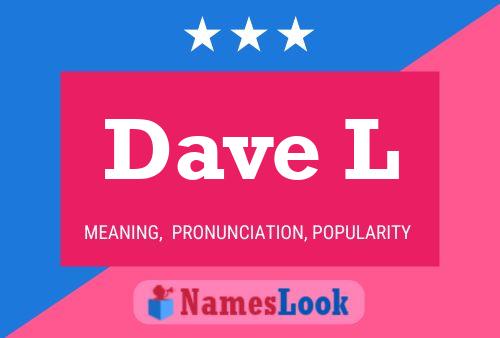 Dave L Namensposter