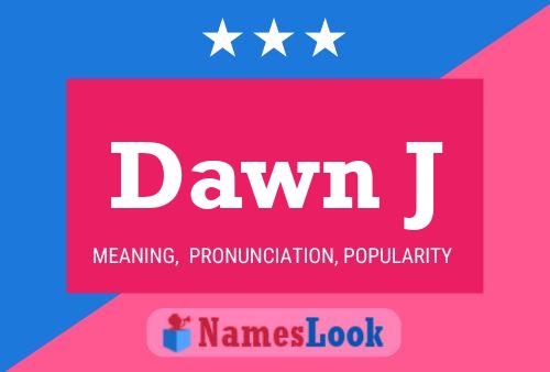 Dawn J Namensposter