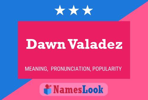 Dawn Valadez Namensposter