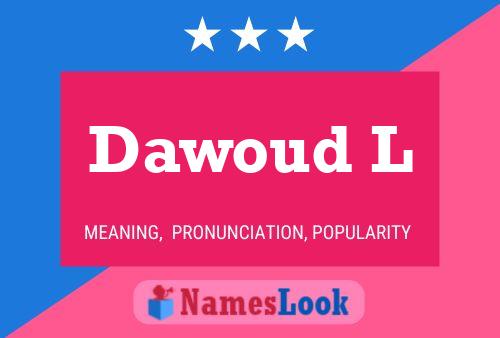 Dawoud L Namensposter